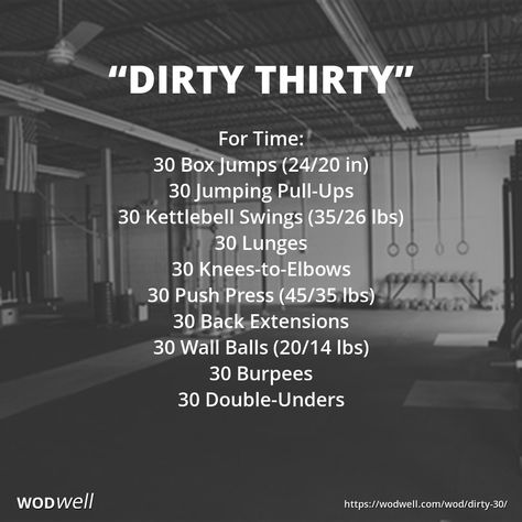 "DIRTY THIRTY" WOD: For Time: 30 Box Jumps (24/20 in); 30 Jumping Pull-Ups; 30 Kettlebell Swings (35/26 lbs); 30 Lunges; 30 Knees-to-Elbows; 30 Push Press (45/35 lbs); 30 Back Extensions; 30 Wall Balls (20/14 lbs); 30 Burpees; 30 Double-Unders Wods Crossfit, Crossfit Workouts Wod, Crossfit Workouts At Home, Crossfit At Home, Background Story, Wod Workout, Insanity Workout, Kettlebell Training, Dirty Thirty