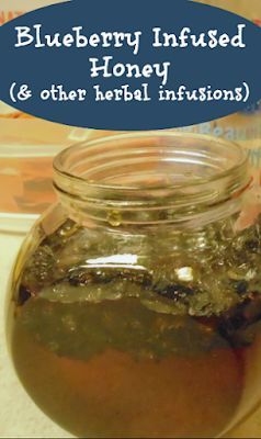 Blueberry-Infused Honey How To Infuse Honey, Infused Honey Recipes, Infusing Honey, Honey Infusions, Apiary Design, Honey Processing, Tincture Recipes, Honey For Sore Throat, Herb Infused Honey