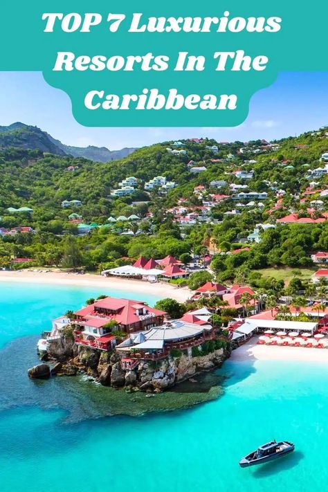 TOP 7 Luxurious Resorts In The Caribbean To Visit In 2024 Luxury Caribbean Resorts, Caribbean Luxury, Places Worth Visiting, Caribbean Resort, Caribbean Destinations, Turks Caicos, Best Vacation Spots, Caribbean Vacations, Honeymoon Packages