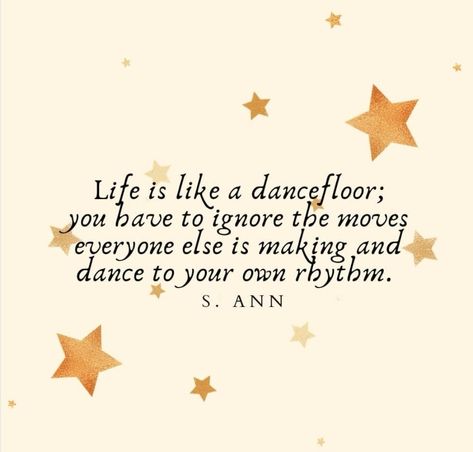 Quote, Dance to your own rhythm Dance To Your Own Rhythm Quote, Quotes About Dancing Through Life, Rhythm Of Life Quotes, Dance Life Quotes, Rhythm Quotes, Shadow Dancing, Fan Quotes, Dancing Quotes, History Of Dance