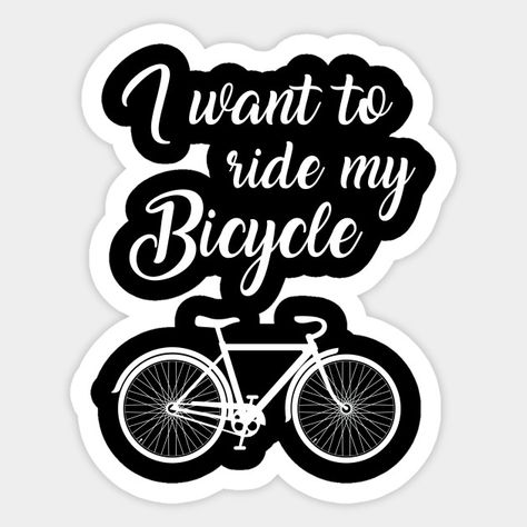 Bicycle Stickers, Ride Your Bike Quotes, Life Is Like A Bicycle Quote, Life Is Like Riding A Bicycle Quote, Bike Quotes, Riding Bike, Sarcasm Quotes, Fixed Bike, Biker T Shirts