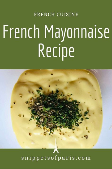 Get away from store-bought mayonnaise, and try a homemade French mayonnaise recipe instead. With natural ingredients, preparations ideas and fail-safe tips. via @snippetsofparis How To Make Home Made Mayonaise, Homemade Mayonnaise Olive Oil, Best Mayonnaise Recipe, Best Homemade Mayonnaise Recipe, French Cooking For Beginners, Hellmans Mayonnaise Recipe, Fresh Mayonnaise Recipe, Flavored Mayonnaise Recipe, Best Foods Mayonnaise Recipe