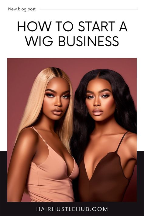 How to Start a Wig Business — Starting a Hair Business Starting A Hair Business Tips, How To Start Hair Extension Business, Business Hair Photoshoot, How To Start Hair Business, Wig Brand Name Ideas, Starting A Wig Business, Brand Names For Hair Business, Wig Business Names, Wig Selling Business