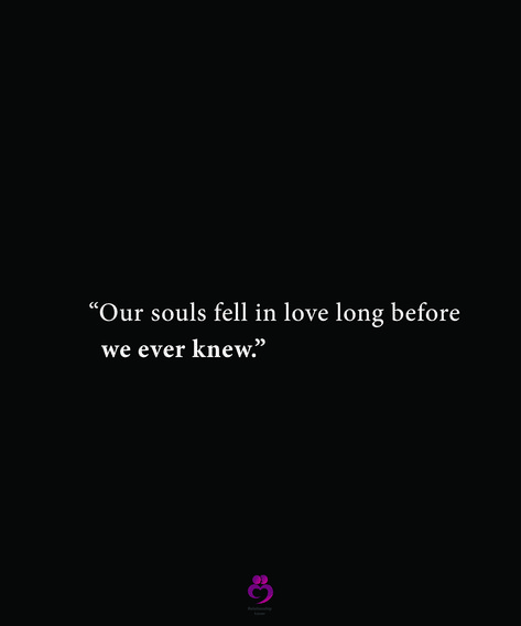 “Our souls fell in love long before we ever knew.” #relationshipquotes #womenquotes I Fell In Love With Your Soul, When Two Souls Fall In Love, Interlinked Souls Quotes, Interlinked Souls, Soul Meaning, Falling In Love Quotes, Two Souls, Soulmate Quotes, Always On My Mind