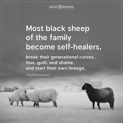 Most black sheep of the family become self-healers, break their generational curses, fear, guilt, and shame, and start their own lineage. #selfhealer Black Sheep Quotes, Sheep Quote, Curse Quotes, Thought Cloud, Black Sheep Of The Family, Yearbook Quotes, German Quotes, Hard To Love, Black Sheep