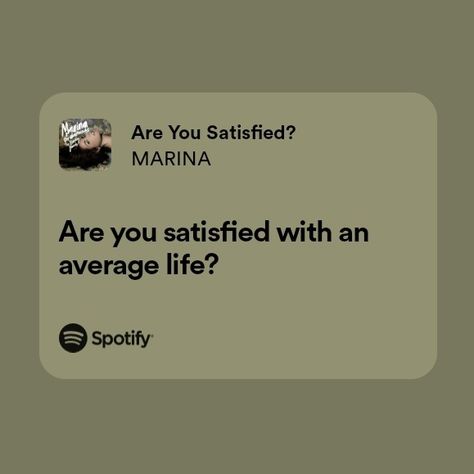 marina spotify lyrics Are You Satisfied Marina Lyrics, Indie Music Lyrics, Marina Spotify Lyrics, Marina Quotes, Marina Lyrics, Marina Aesthetic, Indie Music Playlist, Spotify Songs, Relatable Lyrics