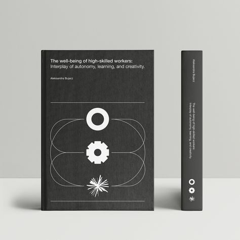 Book cover design created for phd project titled The well-being of high skilled workers: interplay of autonomy, learning and creativity. Minimalist Book Cover Design, Minimalist Book Cover, Creative Book Cover Designs, 보고서 디자인, Creative Book Covers, Book Design Layout, Print Layout, Editorial Layout, Modern Branding