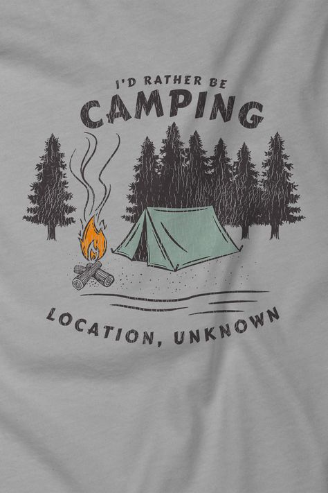 I'd Rather be Camping Location Unknown T Shirt Camping T Shirts Ideas Funny, Camping Tshirt Design, Travel T Shirt, Summer Camp Merch, Camping T Shirts Ideas, Travel Shirts Ideas, Camping Tshirt Ideas, Summer Camp Shirts, Camp Tshirt Designs