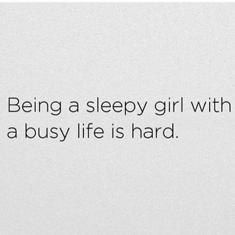 Being a sleepy girl with a busy life is hard. Funny Images, Wise Words, Humour, Sleepy Girl, Funny Ecards, Life Is Hard, Busy Life, The Words, Beautiful Words