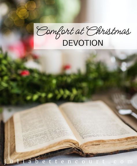 Comfort at Christmas Devotion – Julia Bettencourt Blog Julia Bettencourt Devotionals, Julie Bettencourt Ministry Ideas, Christmas Devotion For Ladies, Ladies Christmas Devotional, Ladies Devotional Ideas, Comfort And Joy Christmas Theme, Christmas Devotions For Women, Christmas Devotional Ideas, Christmas Devotional For Womens Group