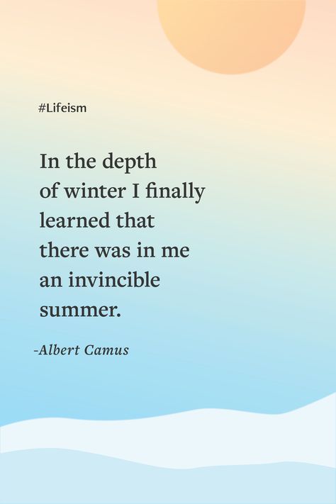 What you seek outside of you is already present inside. Embrace the warmth within <3  "In the depth of winter, I finally learned that there was in me an invincible summer." -Albert Camus .  #albertcamus #lifeism #quote #quotes #quoteoftheday In The Depth Of Winter Albert Camus, Invincible Summer Quote, Invincible Quotes, Depth Quote, Warmth Quotes, Albert Camus Quotes, Camus Quotes, Street Quotes, Winter Quotes