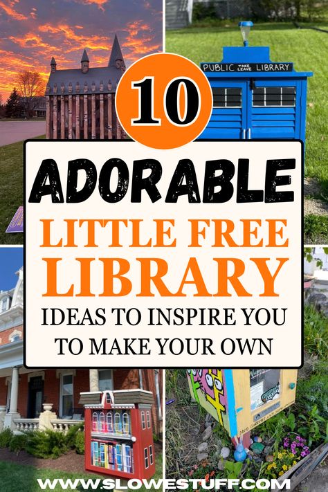 Images of Little Free Library with banner that reads 10 Little Free Library Ideas to Inspire you to make your own with website www.slowestuff.com listed Book Lending Library, Diy Free Library, Library Garden Ideas, Lending Library Ideas Preschool, Diy Free Little Library, Lending Library Ideas, Little Free Library Painting Ideas, Little Library Painting Ideas, Diy Little Library