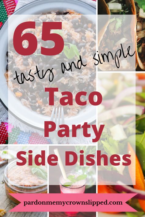 Taco Bar Side Dishes Appetizers, Taco Bar Party Side Dishes, Taco Party Menu Ideas, Taco Bar Recipes Parties Food, Mexican Party Side Dishes, Taco Bbq Party, Taco Themed Appetizers, Taco Bar Sides Party Ideas, Sides For A Taco Party