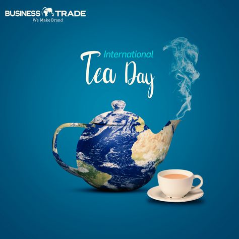 International Tea Day Creative Ads, Tea Day Creative Ads, Twinnings Tea, National Tea Day, International Tea Day, Tea Day, Happy Tea, World Earth Day, Travel Ads