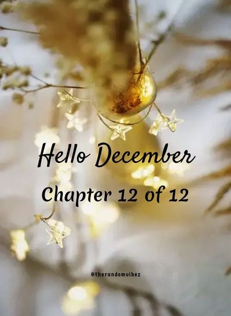 December Chapter 12 Of 12, Welcome December Images, Welcome December Quotes, Hello December Pictures, New Month Greetings, Hello December Quotes, Hello December Images, Happy New Month Quotes, New Month Wishes