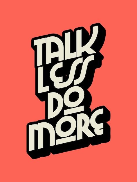 Vector talk less do more inspiring creat... | Premium Vector #Freepik #vector #success-quotes #inspirational-poster #positive-quotes #motivational-poster Talk Less Do More, Creative Motivation, Talk Less, Keep Your Mouth Shut, Motivation Quote, Quote Poster, Design Collection, Quote Posters, Poster Template