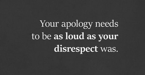 I Accept Your Apology, No Need To Apologize Quotes, Quotes About People Saying Things Behind Your Back, You Forgot About Me Quotes, Normal Relationship Quotes, People Who Wont Apologize, I Will Not Apologize Quotes, Accepting Apology Quotes, Speak To People In A Way