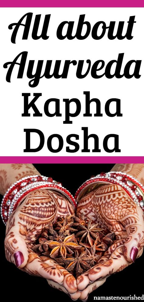 Ayurveda Kapha Dosha - An Overview - Namaste Nourished Kapha Diet, Ayurveda Kapha, Vitamin Charts, Kapha Dosha, Ayurveda Life, Ayurvedic Recipes, Ayurvedic Healing, Hey Gorgeous, Food Intolerance