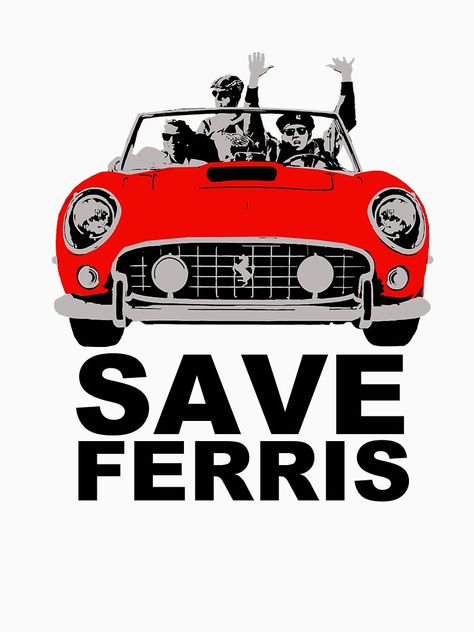 Save Ferris Poster, Save Ferris Shirt, Farris Buellers Day Off, Save Ferris, Ferris Bueller’s Day Off, Matthew Broderick, Ferris Bueller, Life Moves Pretty Fast, Poster Drawing