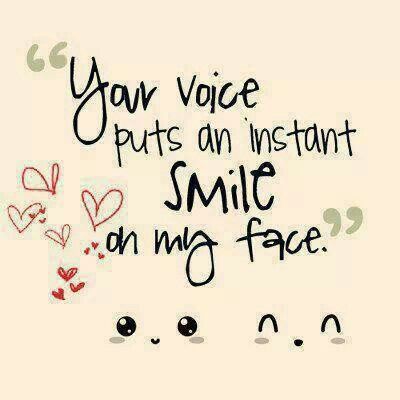 Your voice puts a smile on my face.  But not just your voice.  You make me instantaneously happy.  ;) Voice Quotes, Birthday Wishes For Boyfriend, For My Love, Romantic Quotes, Your Voice, Love You So Much, Daily Quotes, Meaningful Quotes, Long Distance