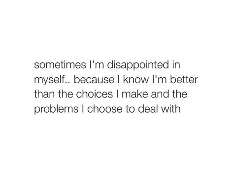 Sometimes I disappoint myself.. I Dislike Myself Quotes, Men Disappoint Quotes, Distracting Myself, Disappointed In Myself Quotes, Feeling Trapped Quotes, 2024 Healing, Trapped Quotes, Disappointment Quotes, Inspiring Thoughts