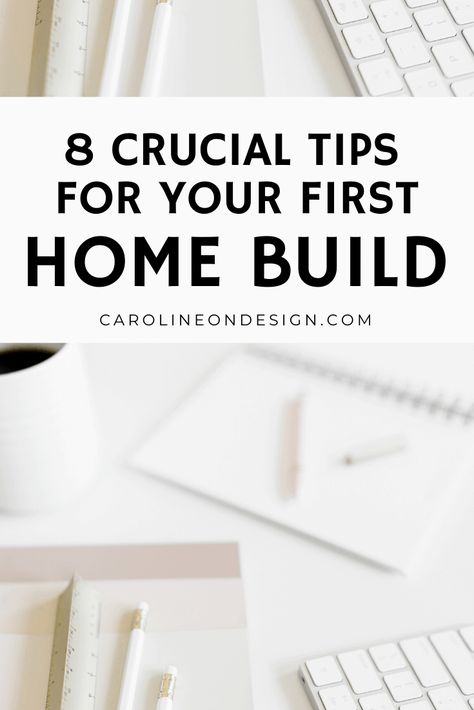 8 Crucial tips for your first-time home build caroline on design Organisation, Caroline On Design, Building First Home, Tips For Building Your Own Home, Building A House Checklist First Time, Tips For Building A New House, Home Building Checklist, Custom Floor Plans, Construction Loans