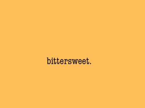 Bitter Sweet Aesthetic, Bitter Aesthetic, Bittersweet Tattoo, Sweet And Bitter Magic, Bitter Sweet Tattoo, Caretaker Aesthetic, Bitter Sweet Quotes, Bittersweet Aesthetic, Better Or Bitter Quote