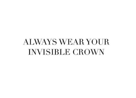 Always!! Always Wear Your Invisible Crown, Invisible Crown, Self Realization, Spoken Word, Human Experience, Beautiful Soul, Manhattan, Growing Up, Spirituality