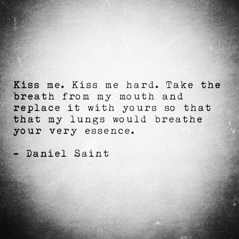 Kiss me hard until I breathe your very essence ❤️ Kiss Quotes, Kissing Quotes, Dating Relationship Advice, All Of Me, Poetic Justice, Exploding Boxes, Love And Lust, Love You All, Hopeless Romantic