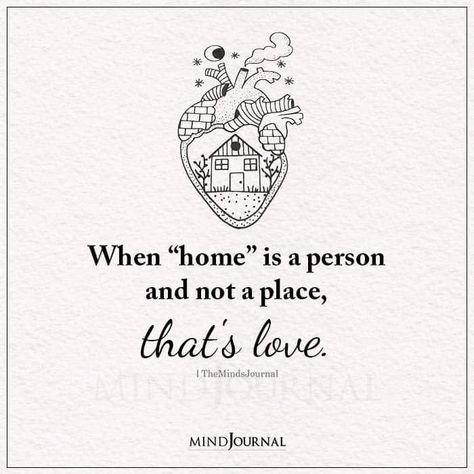 You Make My Life Beautiful, Love Is Home Quotes, House Is A Home Quotes, Home In Person Quotes, Not Home Quotes, Home Person Quote, Home In A Person Quotes, When Home Is A Person Quote, Home Is Not A Place Its A Person