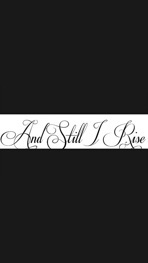 Foot tattoo 'And still I Rise..." Still I Rise Phoenix Tattoo Ideas, Still I Rise With Phoenix Tattoo, I Still Rise Tattoo, Still I Rise Tattoo Ideas Beautiful, Still I Rise Tatoos, And Still I Rise, Still I Rise Tattoo Ideas Fonts, And Still I Rise Tattoo, Still I Rise Tattoo Fonts