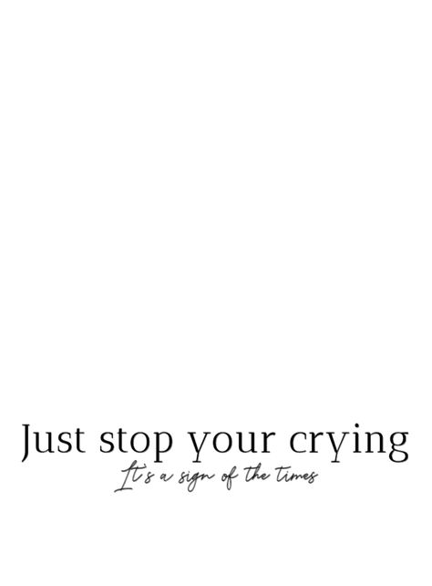 Wallpaper Quotes, Harry Styles Quote, Harry Styles Lyrics, 1d Wallpaper, Harry Styles Quotes, Style Lyrics, Stop Crying, Just Stop, Christmas Eve