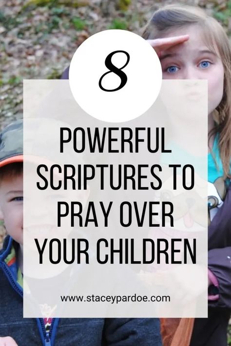 8 Powerful Scriptures to Pray Over Your Children - Stacey Pardoe Scripture For Kids, Prayers For Moms, Scripture To Pray, Pray Over Your Children, Children Prayers, Scriptures To Pray, Growing In Faith, Powerful Scriptures, Life Is A Gift