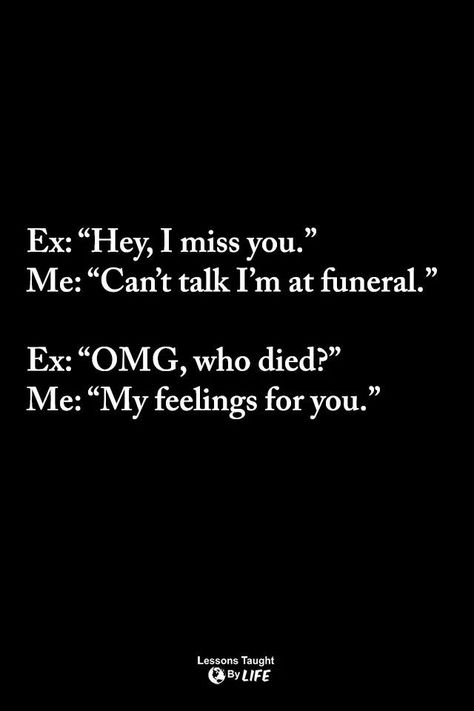 Petty Ex Boyfriend Quotes, Savage Quotes For Ex Boyfriend, Single Savage Quotes, Ex Quotes Savage, Ex Quotes Funny, Savage Lines, Quotes About Exes, Funny Quotes About Exes, Lessons Taught By Life