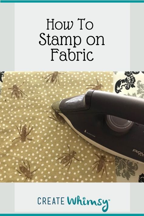 How to Stamp on Fabric - Create Whimsy Fabric Stamping Diy, Embellishment Techniques, Fabric Techniques, Hand Stamped Fabric, Crafts 2024, Fabric Stamp, Stamping Textiles, Rubber Stamping Techniques, Rubber Stamp Crafts