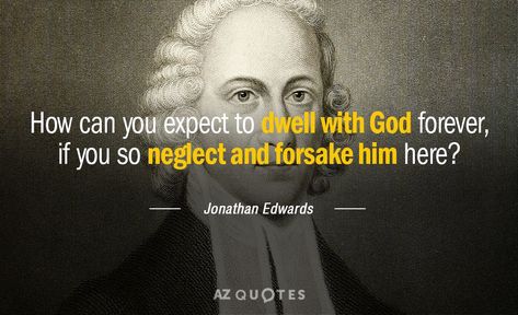 TOP 25 QUOTES BY JONATHAN EDWARDS (of 179) | A-Z Quotes Jonathan Edwards Quotes, Biblical Advice, Rare Quotes, Romans 10, Rare Quote, Barbie Quotes, Personal Writing, Reformed Theology, 25th Quotes