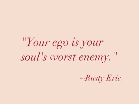 Your ego is your soul's worst enemy.. Quotes About Ego, Ego Top, Bad Kid, Philosophy Of Life, Ego Quotes, Talent Quotes, Ideas For Friends, Growth Quotes, Quotes Pictures