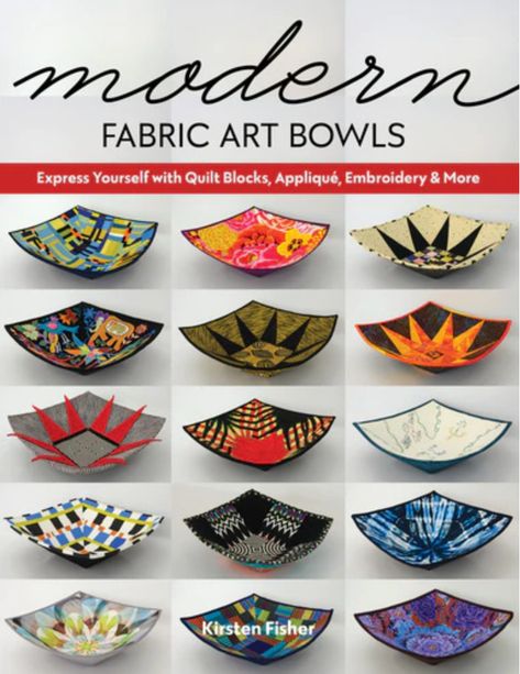 Modern Bowls, Modern Bowl, Art Bowls, Fabric Bowls, Book Quilt, Modern Fabric, Functional Art, Fabric Art, Machine Quilting