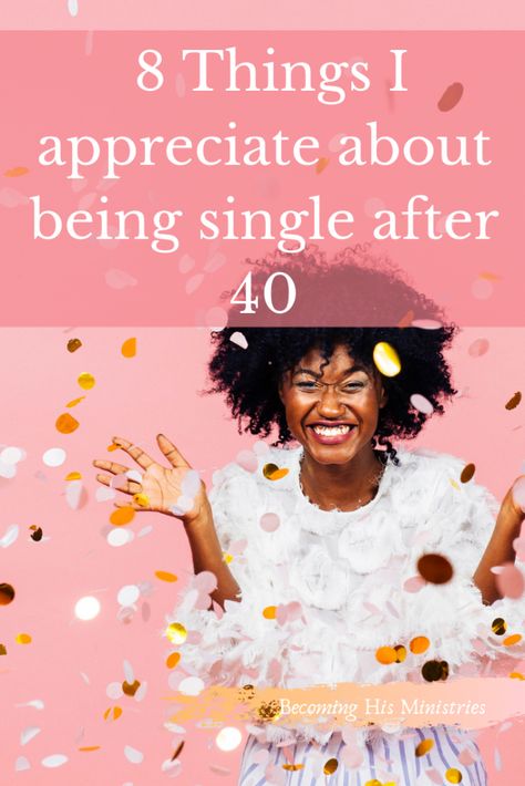 8 things I appreciate about being single after 40 - INVESTING IN SISTERS Single Women Lifestyle, Single 40 Year Old Women, 40 And Single Woman Life, Single At 40, 40th Birthday Celebration Ideas, Life After 40, Benefits Of Being Single, Love Being Single, Successful Women Quotes