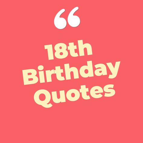 Killer 18th birthday quotes that are proven to give you inner joy What To Write In A 18th Birthday Card, 18th Birthday Quotes Funny Hilarious, 18th Bday Quotes, 18th Birthday Sayings, Sons 18th Birthday Quotes Mom, Quotes For 18th Birthday, 18th Birthday Quotes Funny, 18th Birthday Captions, Quote 18th Birthday