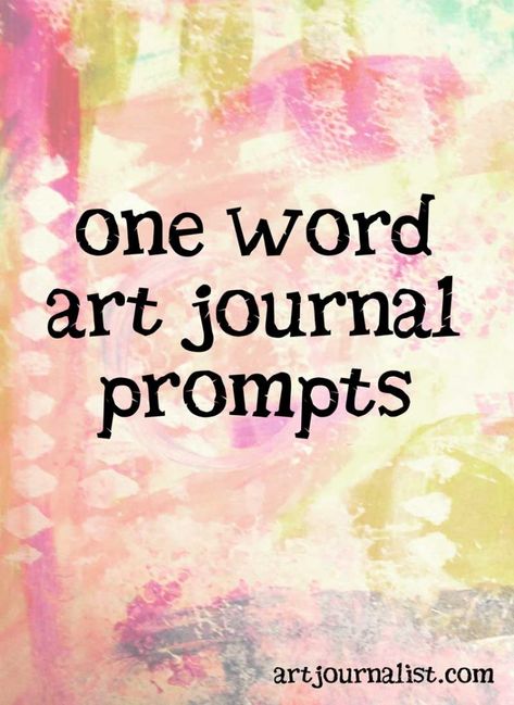 one word journal prompts for art journaling New Year Art Journal Ideas, Word Journal Ideas, Quotes For Art Journals, Words For Journaling, Art Journal Prompts Ideas, Art Journal Inspiration Ideas, Art Work Ideas, Prompts For Journaling, Diy Art Journal