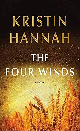 The Four Winds Book, Four Winds Book, The Four Winds Kristin Hannah, The Great Alone, The Four Winds, Book 2023, 2024 Books, Books 2024, The Nightingale