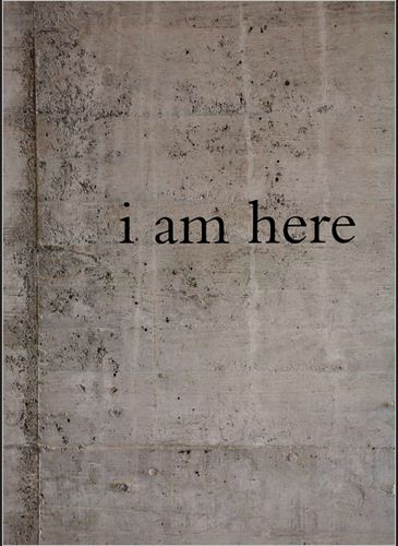 I am here . Estoy acá. Be Here Now, I Am Here, The Words, Inspire Me, Wise Words, Cement, Me Quotes, Words Of Wisdom, Affirmations