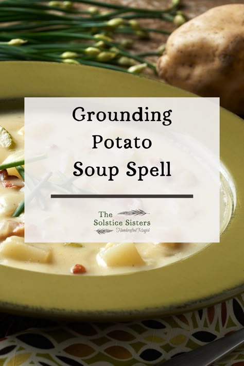 Grounding Potato Soup Spell Grounding Spell, Fae Magick, Meal Plan Board, Shadows Artwork, Hobbit Food, Kitchen Magick, Kitchen Witchcraft, Type Of Kitchen, Wicca Recipes