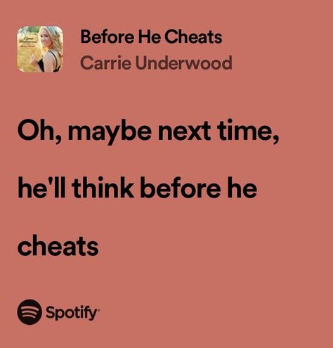 Before He Cheats Lyrics, Cheating Lyrics, Before He Cheats Carrie Underwood, Carrie Underwood Lyrics, Before He Cheats, Carrie Underwood Songs, County Songs, Country Music Playlist, Country Lyrics Quotes