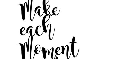 make each moment count Social Media, The Office, Fun Quotes, Work Space, Free Printable, Free Printables, Best Quotes, Things To Think About, At Home