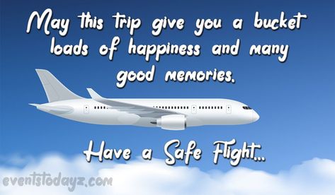 Safe Flight Wishes, Quotes & Messages With Images Happy Trip Wishes, Flight Journey Wishes, Have A Safe Trip Wishes, Save Flight Wishes, Safe Travels Wishing You Quotes, Have A Safe Flight Wishes, Safe Flight Quotes, Happy Journey Wishes Travel Flight, Safe Trip Message