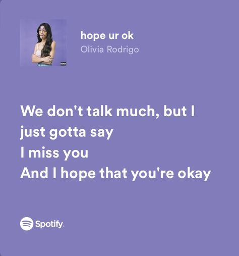 Famous Song Lyrics, Hope Ur Ok, Olivia Song, Olivia Lyrics, Songs That Describe Me, Meaningful Lyrics, Song Lyric Quotes, Spotify Lyrics, Lyrics Aesthetic