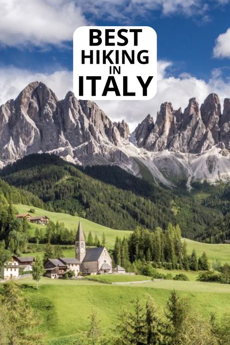 Dolomites Italy on a sunny day, with a small church in the foothills of the mountains; text: Best hiking in Italy. Hikes In Europe, Bucket List Italy, Easy Hikes Switzerland, Italy Hiking Trails, Austria Hiking Trails, Italy Cinque Terre, Cinque Terre Italy Hiking, Italy Bucket List, The Dolomites