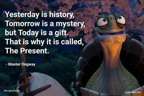 Master Oogway Quotes – The Quotes Quotes Kung Fu Panda, Master Oogway Quotes, Panda Quotes, Kung Fu Panda Quotes, Life Quotes Disney, Mestre Splinter, Tomorrow Is A Mystery, Yesterday Is History, Movie Quotes Inspirational